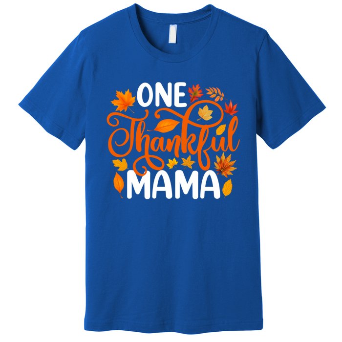 One Thankful Mama Funny Fall Autumn Thanksgiving Cool Gift Premium T-Shirt