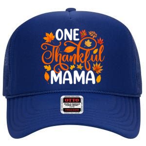 One Thankful Mama Funny Fall Autumn Thanksgiving Cool Gift High Crown Mesh Back Trucker Hat