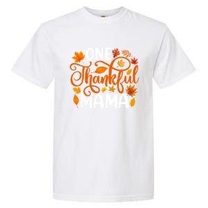 One Thankful Mama Funny Fall Autumn Thanksgiving Cool Gift Garment-Dyed Heavyweight T-Shirt