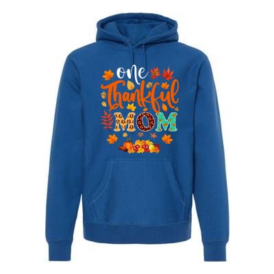 One Thankful Mom Cute Gift Funny Fall Autumn Thanksgiving Gift Premium Hoodie