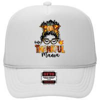 One Thankful Mama Funny Messy Bun Fall Autumn Thanksgiving High Crown Mesh Back Trucker Hat