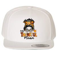 One Thankful Mama Funny Messy Bun Fall Autumn Thanksgiving Wool Snapback Cap