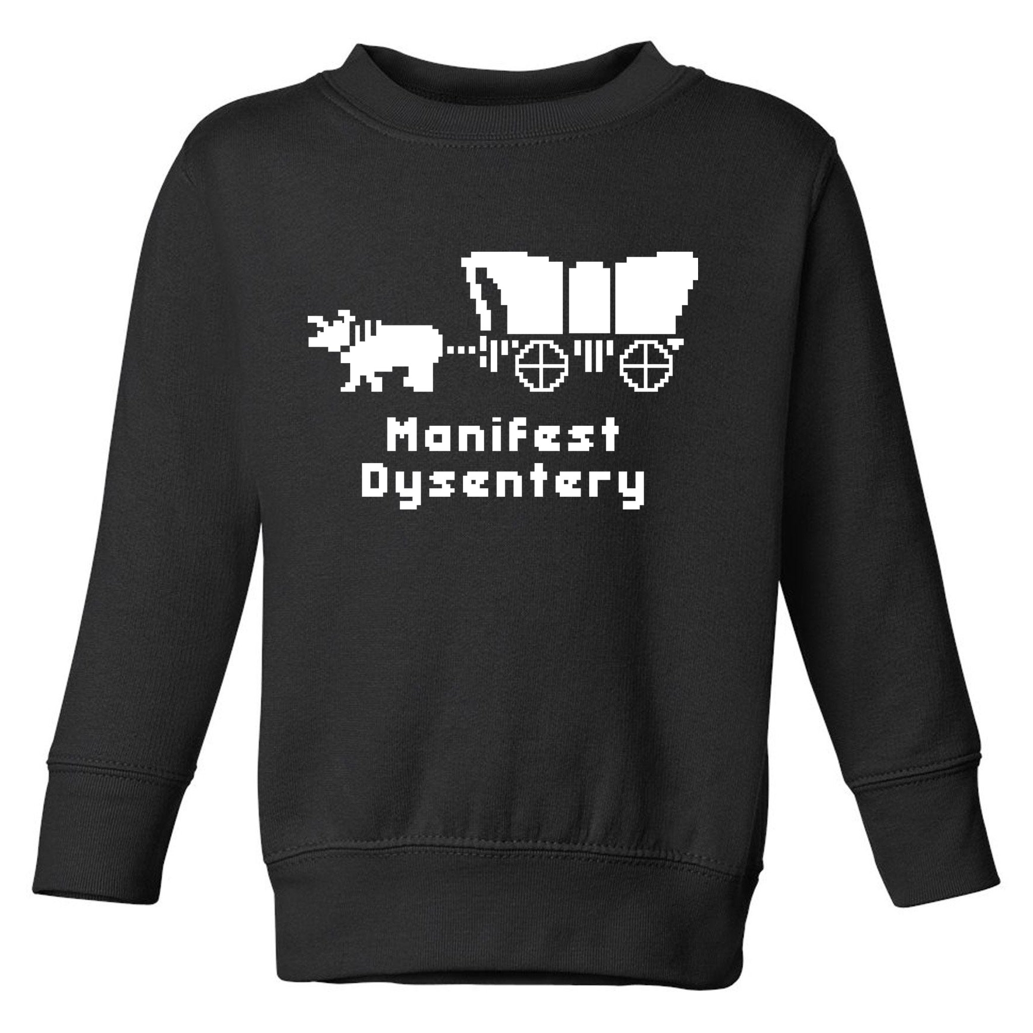 Oregon Trail Manifest Dysentery Toddler Sweatshirt