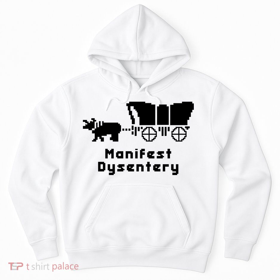 Oregon Trail Manifest Dysentery Hoodie