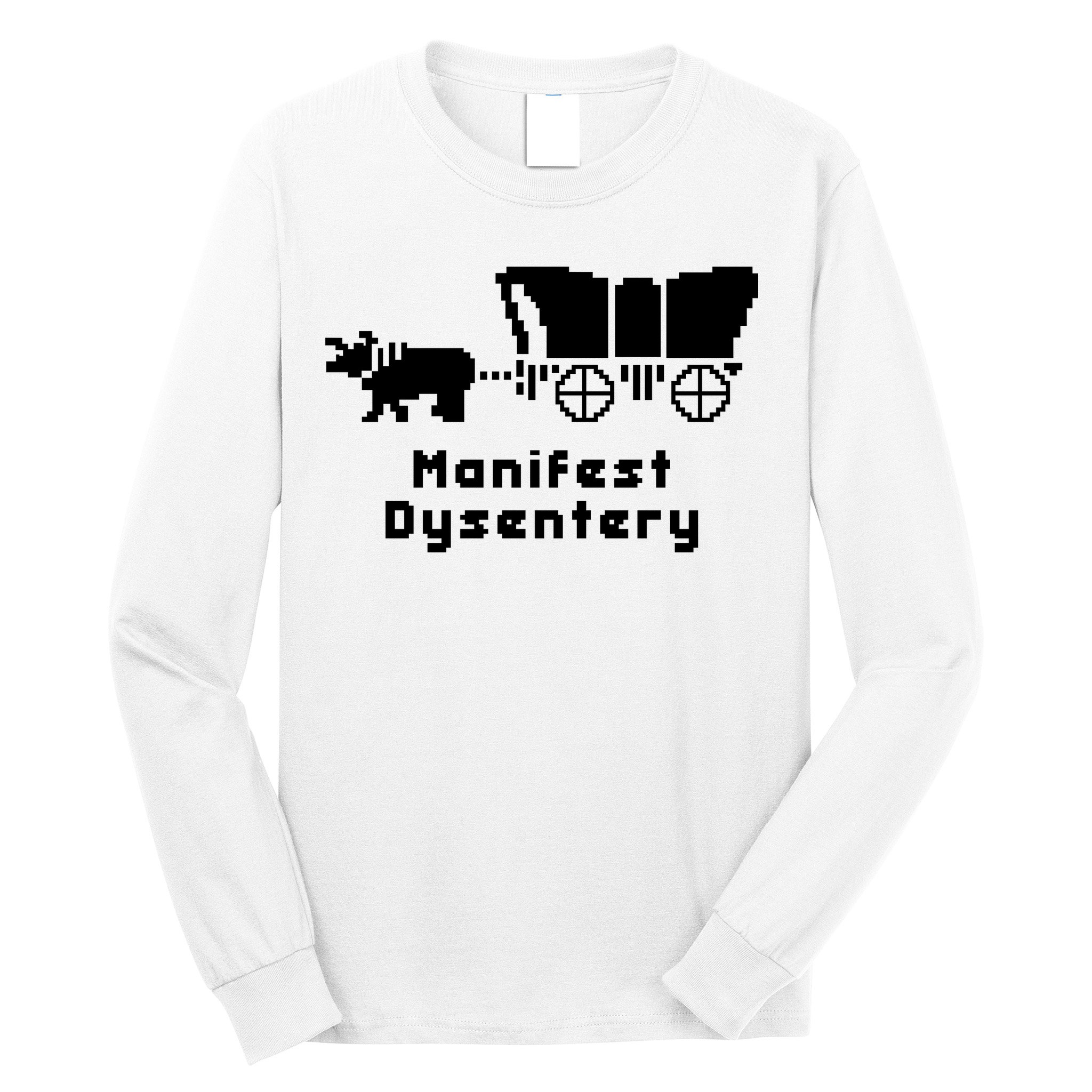 Oregon Trail Manifest Dysentery Long Sleeve Shirt