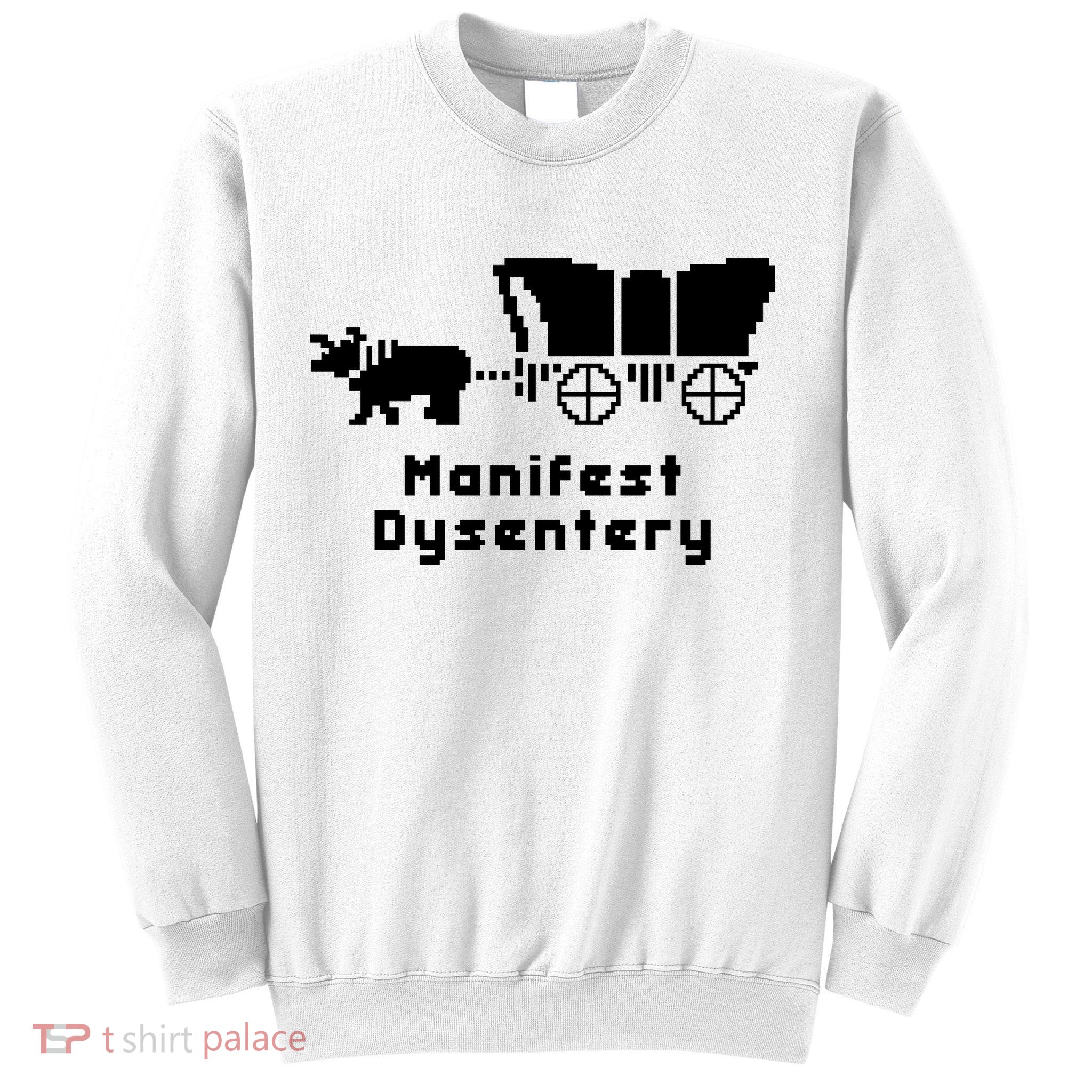Oregon Trail Manifest Dysentery Sweatshirt
