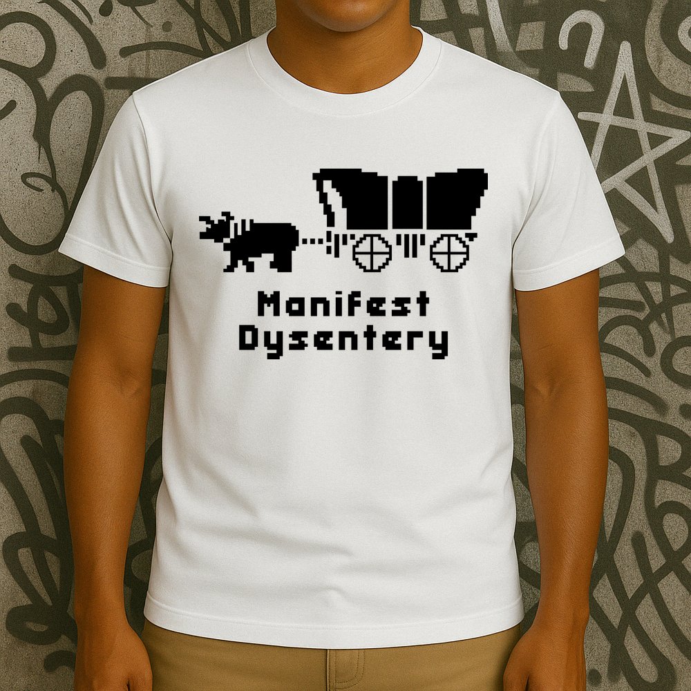 Oregon Trail Manifest Dysentery T-Shirt