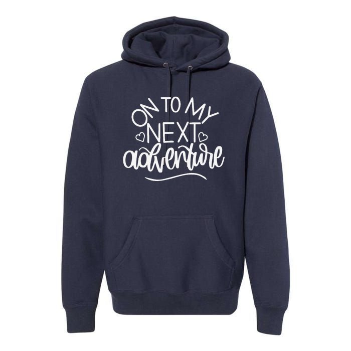 On To My Next Funny Adventure Summer Funny Premium Hoodie