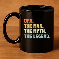 Opa The Man Myth Legend Father’S Day Gift For Grandpa G Dad 11oz C Handle Ceramic Mug