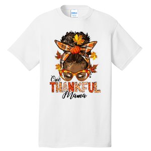 One Thankful Mama Black Messy Bun Fall Autumn Thanksgiving  Tall T-Shirt