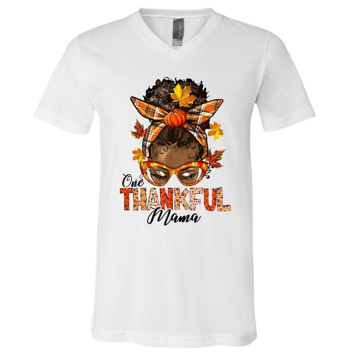 One Thankful Mama Black Messy Bun Fall Autumn Thanksgiving  V-Neck T-Shirt