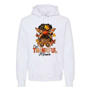 One Thankful Mama Black Messy Bun Fall Autumn Thanksgiving  Premium Hoodie