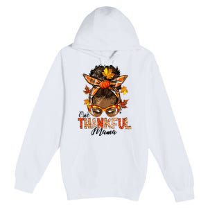 One Thankful Mama Black Messy Bun Fall Autumn Thanksgiving  Premium Pullover Hoodie