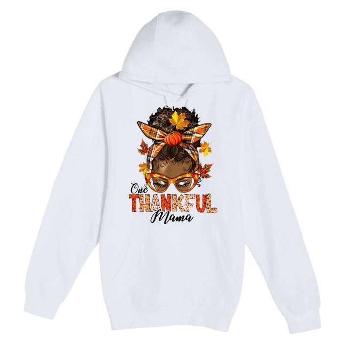 One Thankful Mama Black Messy Bun Fall Autumn Thanksgiving  Premium Pullover Hoodie