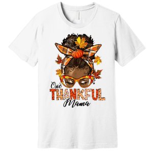 One Thankful Mama Black Messy Bun Fall Autumn Thanksgiving  Premium T-Shirt