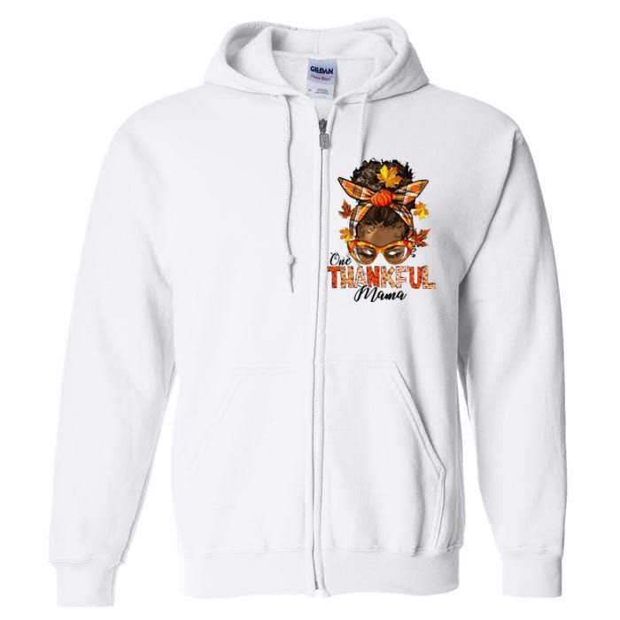 One Thankful Mama Black Messy Bun Fall Autumn Thanksgiving  Full Zip Hoodie