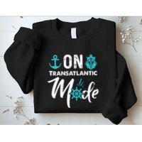 On Transatlantic Mode Transatlanticss Cruise Sweatshirt