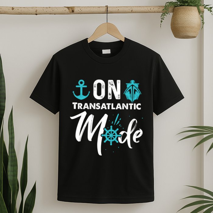 On Transatlantic Mode Transatlanticss Cruise T-Shirt