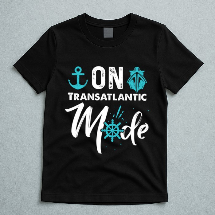 On Transatlantic Mode Transatlanticss Cruise T-Shirt