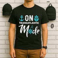 On Transatlantic Mode Transatlanticss Cruise T-Shirt