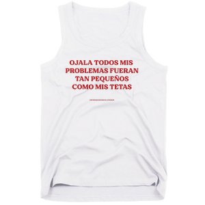 Ojala Todos Mis Problemas Fueran Tan Pequenos Como Mis Texas Tank Top