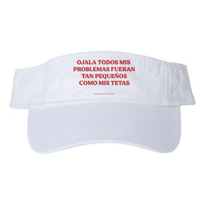 Ojala Todos Mis Problemas Fueran Tan Pequenos Como Mis Texas Valucap Bio-Washed Visor