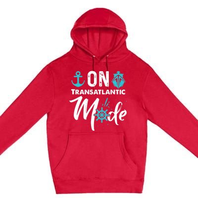 On Transatlantic Mode Transatlantics Cruise Premium Pullover Hoodie