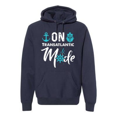 On Transatlantic Mode Transatlantics Cruise Premium Hoodie