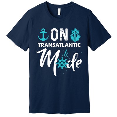 On Transatlantic Mode Transatlantics Cruise Premium T-Shirt