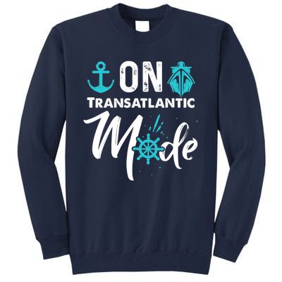 On Transatlantic Mode Transatlantics Cruise Tall Sweatshirt