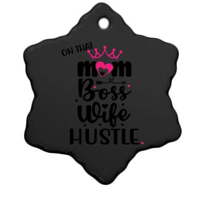 On That Mom Boss Wife Hustle Cool Gift Wife Mom Boss Mompreneur Cute Gift Ceramic Star Ornament