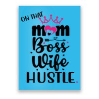 On That Mom Boss Wife Hustle Cool Gift Wife Mom Boss Mompreneur Cute Gift Poster