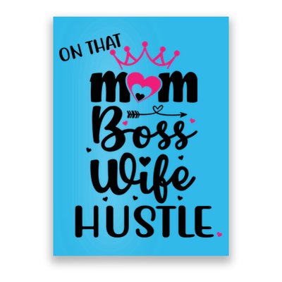 On That Mom Boss Wife Hustle Cool Gift Wife Mom Boss Mompreneur Cute Gift Poster