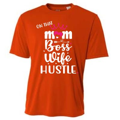 On That Mom Boss Wife Hustle Gift Wife Mom Boss Mompreneur Great Gift Cooling Performance Crew T-Shirt