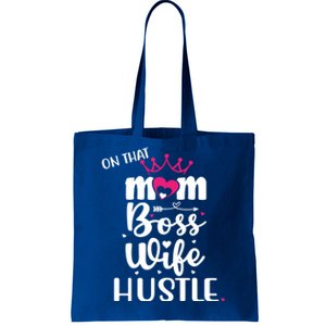 On That Mom Boss Wife Hustle Gift Wife Mom Boss Mompreneur Great Gift Tote Bag