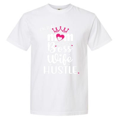 On That Mom Boss Wife Hustle Gift Wife Mom Boss Mompreneur Great Gift Garment-Dyed Heavyweight T-Shirt