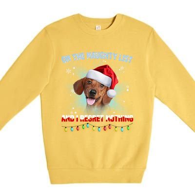 On The Naughty List And I Regret Nothing Dachshund Christmas Gift Premium Crewneck Sweatshirt