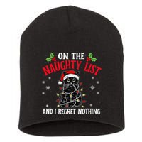 On The Naughty List And I Regret Nothing Cat Christmas Funny Short Acrylic Beanie