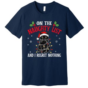 On The Naughty List And I Regret Nothing Cat Christmas Funny Premium T-Shirt