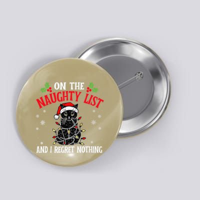 On The Naughty List And I Regret Nothing Cat Christmas Funny Button