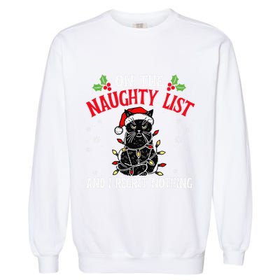 On The Naughty List And I Regret Nothing Cat Christmas Funny Garment-Dyed Sweatshirt