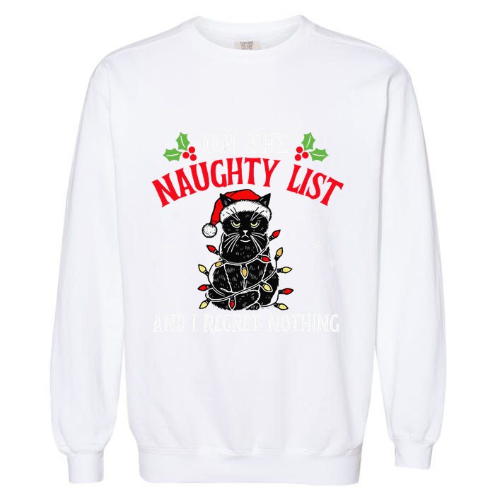 On The Naughty List And I Regret Nothing Cat Christmas Funny Garment-Dyed Sweatshirt