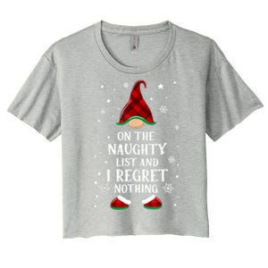 On The Naughty List And I Regret Nothing Funny Xmas Gnome Gift Women's Crop Top Tee