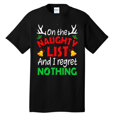 On The Naughty List And I Regret Nothing Funny Xmas Tall T-Shirt