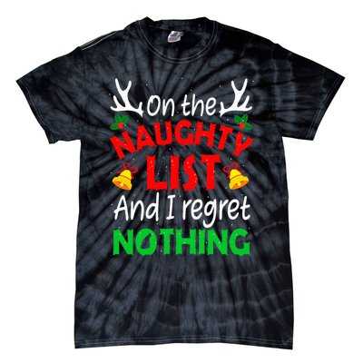 On The Naughty List And I Regret Nothing Funny Xmas Tie-Dye T-Shirt