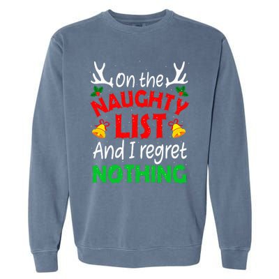 On The Naughty List And I Regret Nothing Funny Xmas Garment-Dyed Sweatshirt