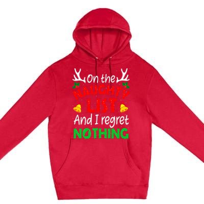 On The Naughty List And I Regret Nothing Funny Xmas Premium Pullover Hoodie