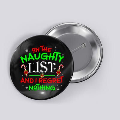 On The Naughty List And I Regret Nothing Funny Xmas Button