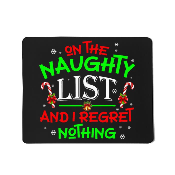 On The Naughty List And I Regret Nothing Funny Xmas Mousepad