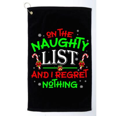 On The Naughty List And I Regret Nothing Funny Xmas Platinum Collection Golf Towel